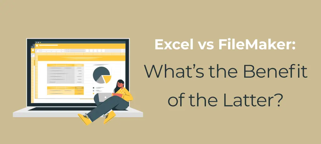 Find out what Claris FileMaker can do that Microsoft Excel can’t? If you’re ready to customize the way you manage and use data, read on