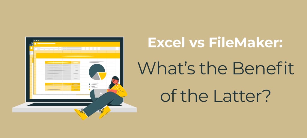 Excel vs FileMaker What’s the Benefit of the Latter-banner Excel vs Filemaker: what's the benefit of the latter?