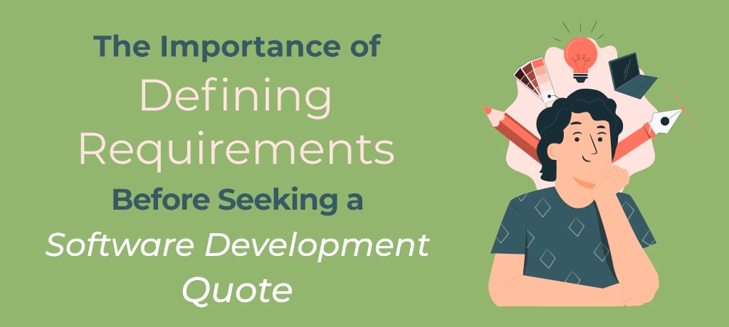 The Importance of Defining Requirements Before Seeking a Software Development Quote-banner The Importance of Defining Requirements before seeking a software development quote
