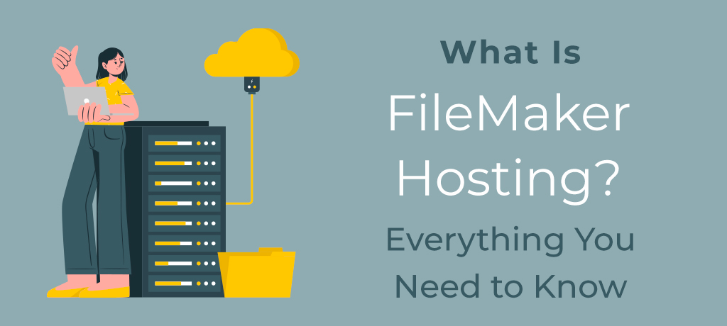 What Is FileMaker Hosting What is FileMaker hosting - everything you need to know.