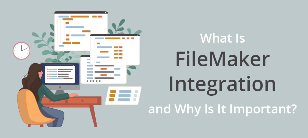 FileMaker-integration What is FileMaker Integration and why is it important?