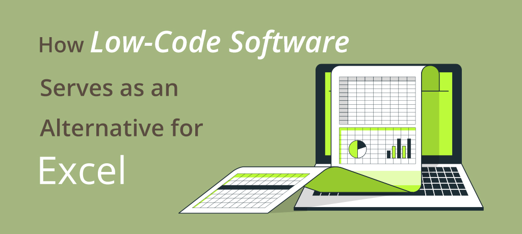 How Low-Code Software Serves as an alternative for Excel