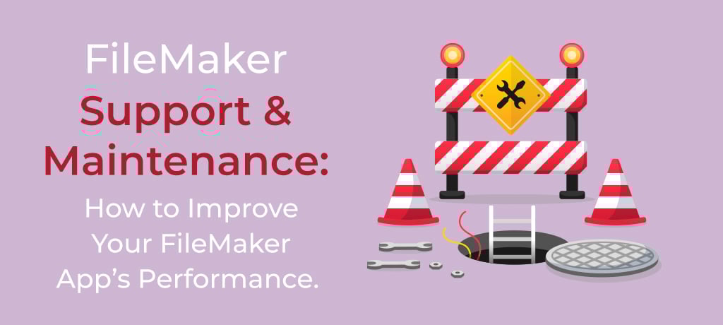 FileMaker-Support-&-Maintenance FileMaker support and maintenance. How to improve your fileMaker app's performance.