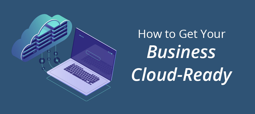 How to Get Your Business Cloud Ready