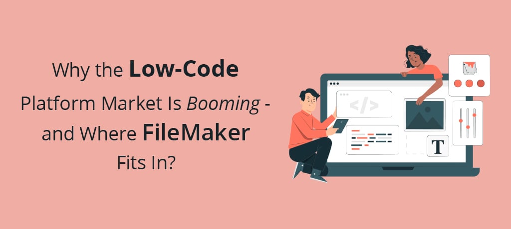 why_the_lowcode_platform_market_is_booming-banner Why the Low Code Platform Market is Booming and where FileMaker Fits in